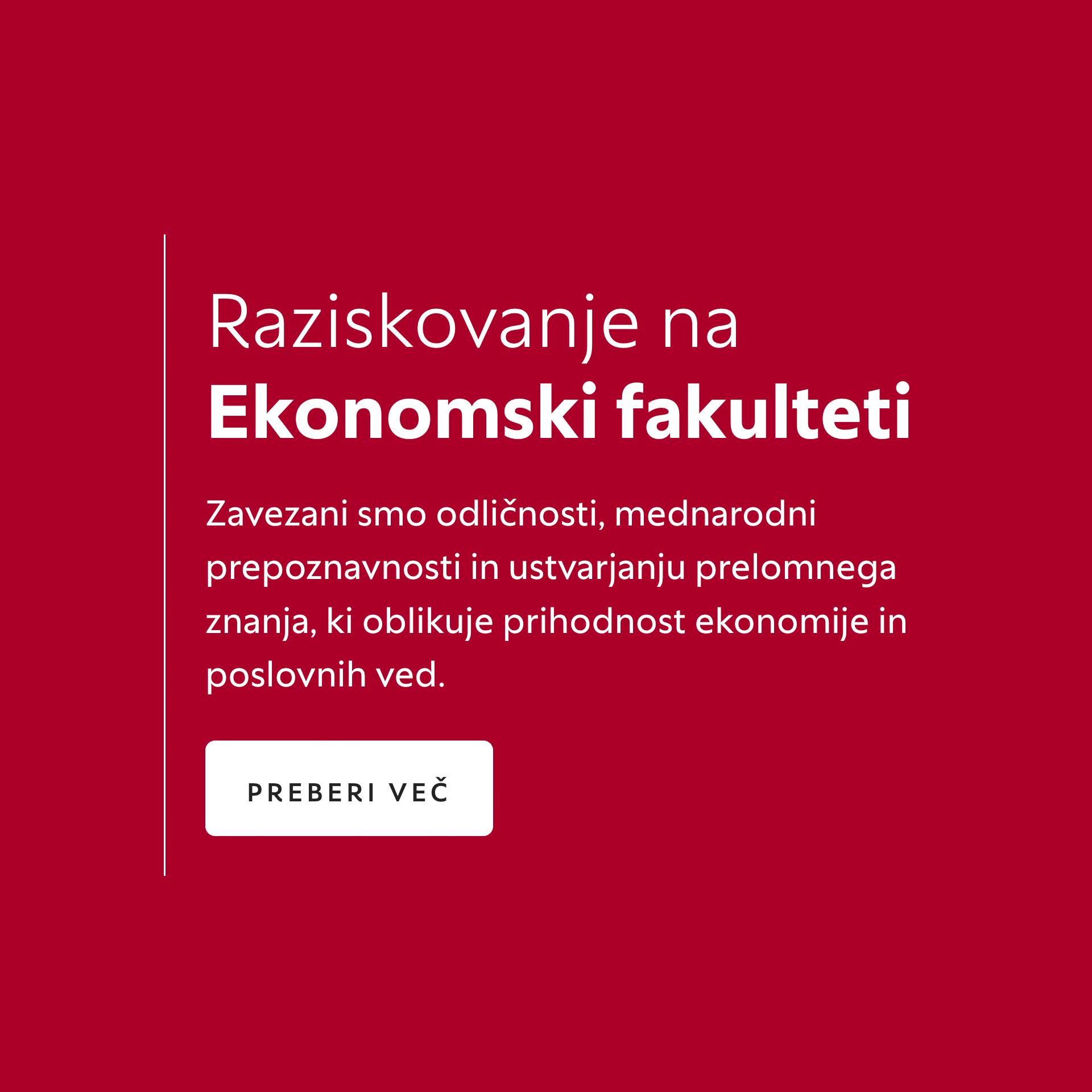 Grafični prikaz izpostavitve vsebin na naslovnici, ki pelje preko povezave Preberi več na poglavje Raziskovanje na Ekonomski fakulteti.